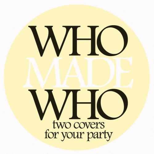 WhoMadeWho – Two Covers for Your Party (2004)
