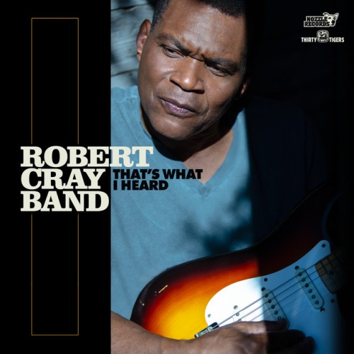 The Robert Cray Band-Thats What I Heard-24-96-WEB-FLAC-2020-OBZEN