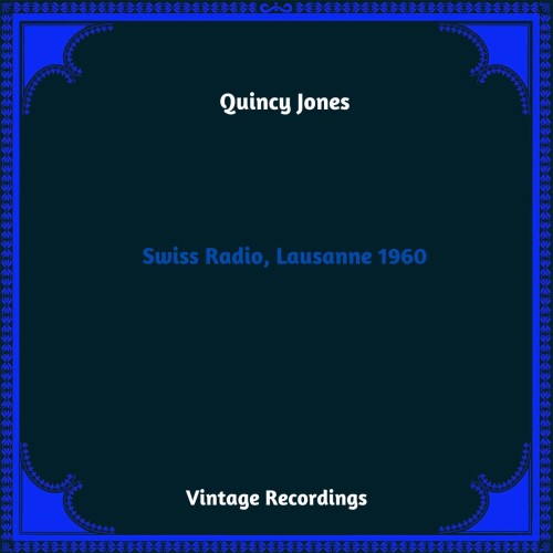Quincy Jones – Swiss Radio, Lausanne 1960 (2023)