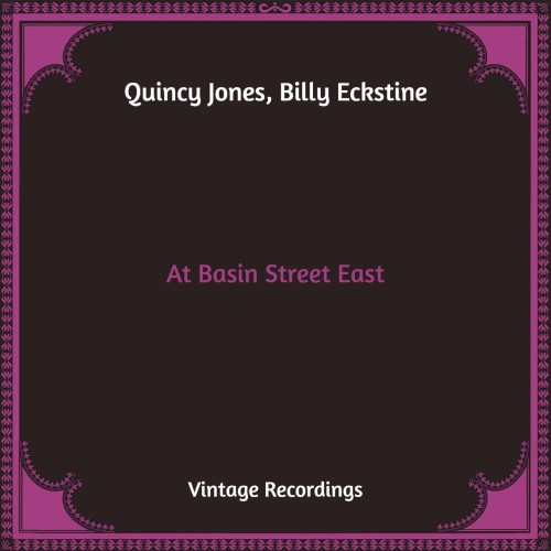 Quincy Jones & Billy Eckstine – At Basin Street East (2021)