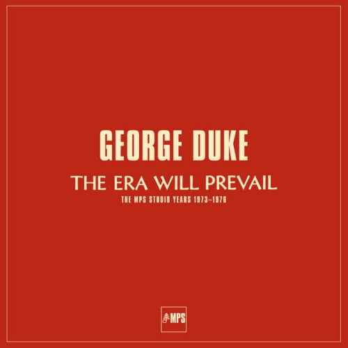 George Duke-The Era Will Prevail (The MPS Studio Years 1973-1976)-24BIT-88KHZ-WEB-FLAC-2015-OBZEN