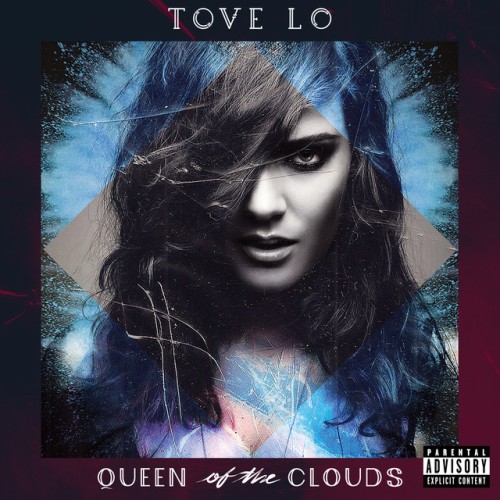 Tove Lo-Queen Of The Clouds (Blueprint Edition)-24BIT-WEB-FLAC-2015-TVRf