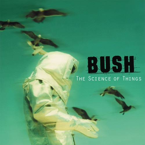 Bush-The Science Of Things-24-96-WEB-FLAC-REMASTERED-2016-OBZEN