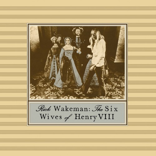 Rick Wakeman – The Six Wives Of Henry VIII (2020)