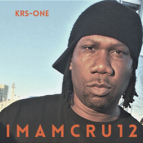 KRS-One – I M A M C R U 1 2 (2022)