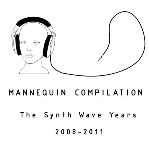 Various Artists – Mannequin Compilation: The Synth Wave Years 2008-2011 (2011)