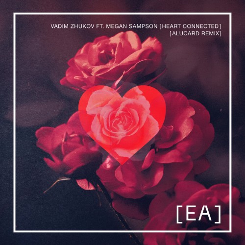Vadim Zhukov ft Megan Sampson – Heart Connected (Alucard Remix) (2024)