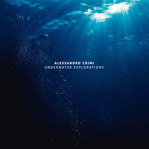 Alessandro Crimi - Underwater Explorations (2015) Download