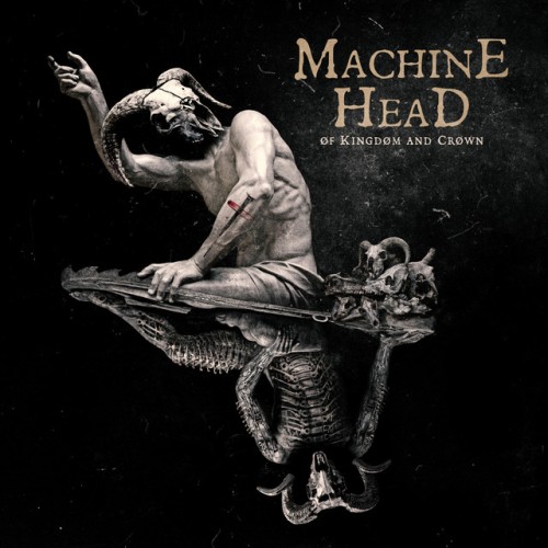 Machine Head-Of Kingdom and Crown-24BIT-WEB-FLAC-2022-MOONBLOOD