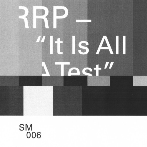 RRP – It Is All A Test (2018)