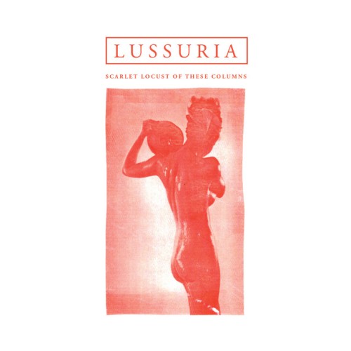 Lussuria-Scarlet Locust Of These Columns-(HOS819)-REMASTERED-24BIT-WEB-FLAC-2023-BABAS