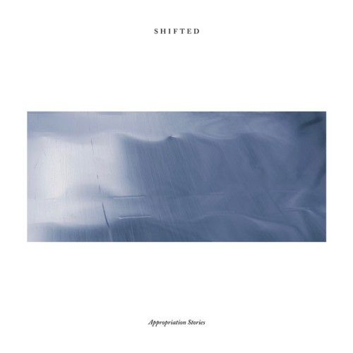 Shifted - Appropriation Stories (2016) Download