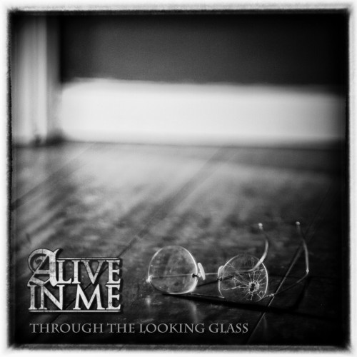 Alive In Me - Through The Looking Glass (2019) Download