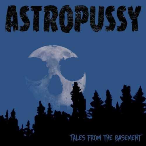 Astropussy – Tales From The Basement (2022)