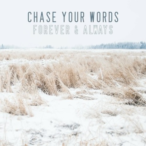 Chase Your Words – Forever & Always (2015)