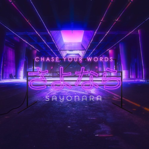 Chase Your Words – Sayonara (2020)
