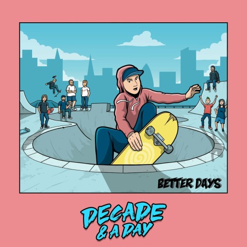 Decade & A Day – Better Days (2022)
