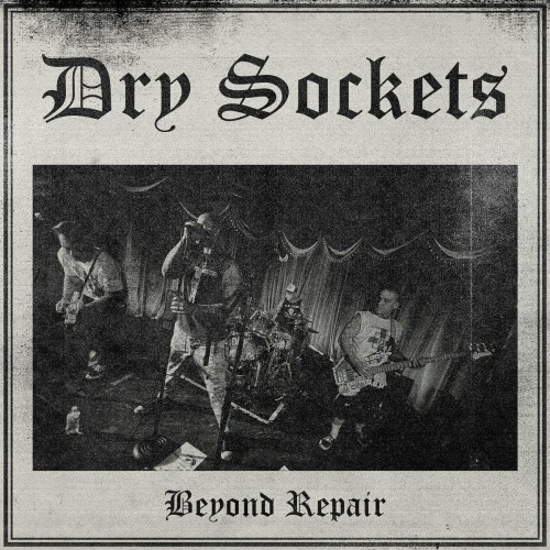 Dry Sockets – Beyond Repair (2022)