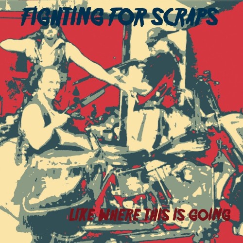 Fighting For Scraps - Like Where This Is Going (2020) Download