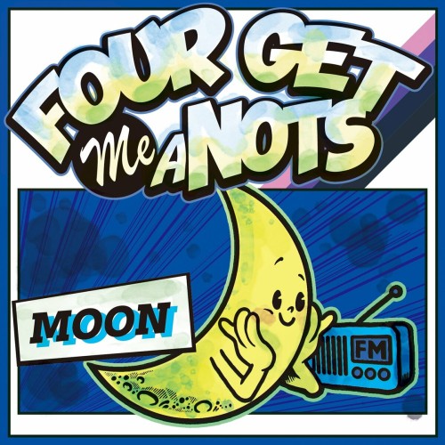 Four Get Me A Nots - Moon (2022) Download