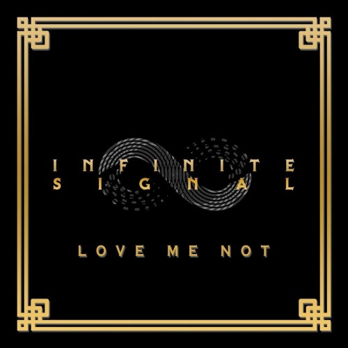 Infinite Signal - Love Me Not (2020) Download