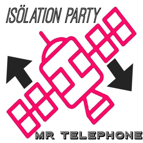 Isolation Party – Mr. Telephone (2016)