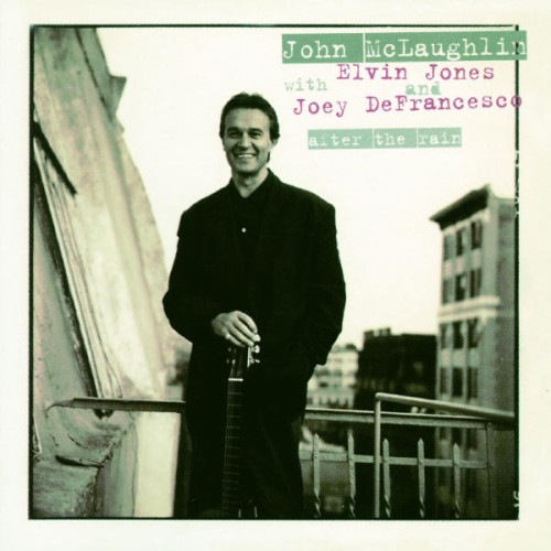 John McLaughlin, Elvin Jones, Joey DeFrancesco - After The Rain (1995) Download