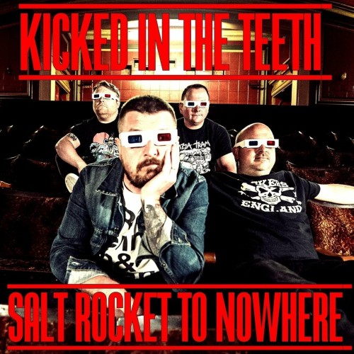 Kicked In The Teeth – Salt Rocket To Nowhere (2022)