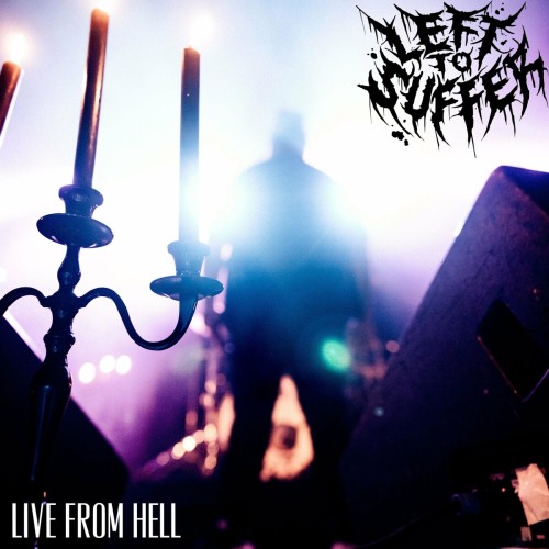 Left To Suffer – Live From Hell (2020)