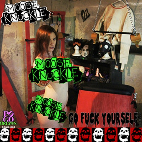 Moose Knuckle - Go Fuck Yourself! (2017) Download