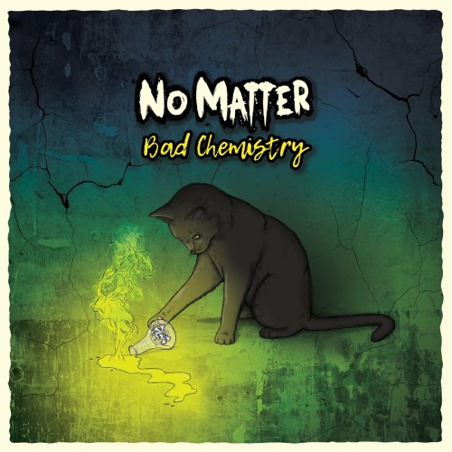 No Matter - Bad Chemistry (2022) Download