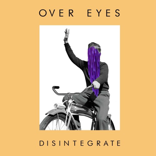 Over Eyes - Disintegrate (2019) Download