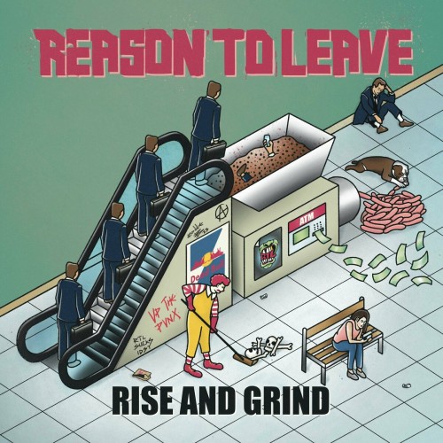 Reason To Leave – Rise And Grind (2023)