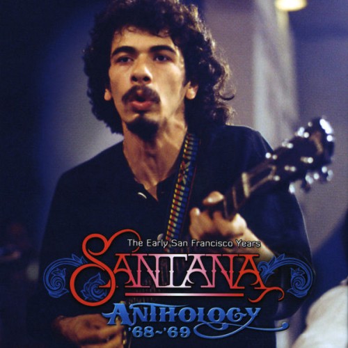 Santana – The Anthology ’68-’69 – The Early San Francisco Years (2012)