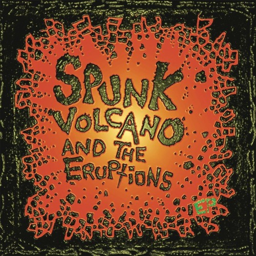 Spunk Volcano And The Eruptions – EP (2017)