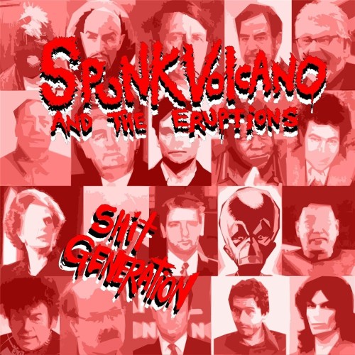 Spunk Volcano And The Eruptions-Shit Generation-16BIT-WEB-FLAC-2017-VEXED