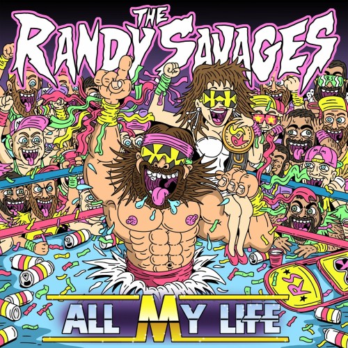 The Randy Savages – All My Life (2021)