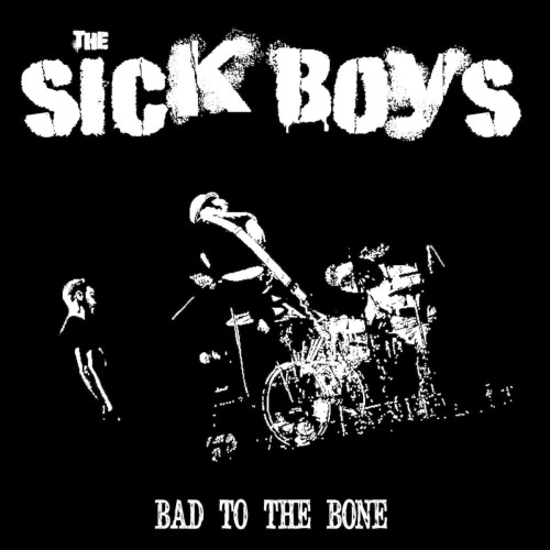 The Sick Boys – Bad To The Bone (2018)