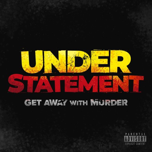 Understatement - Get Away With Murder (2022) Download