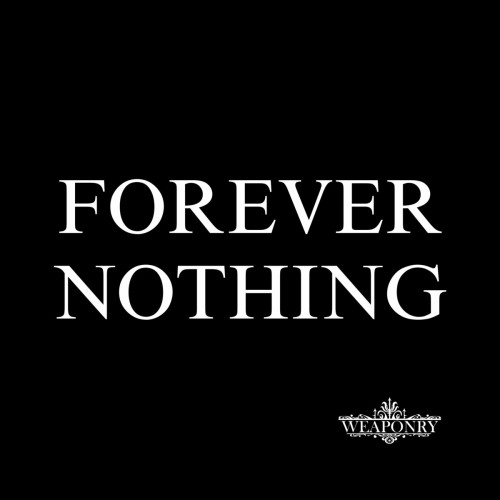 Weaponry-Forever Nothing-16BIT-WEB-FLAC-2022-VEXED