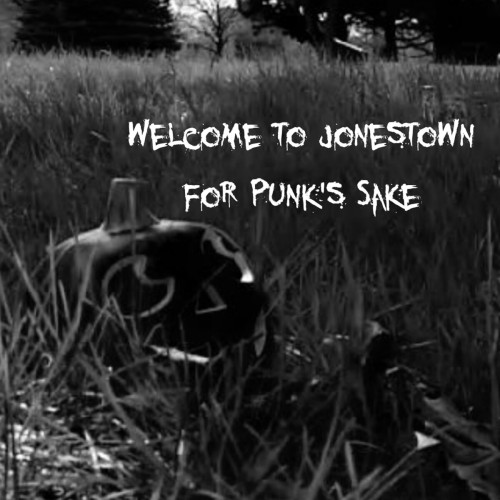 Welcome To Jonestown – For Punk’s Sake (2019)
