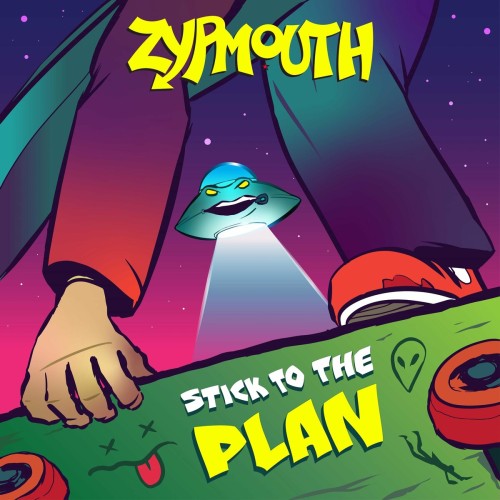 Zypmouth – Stick To The Plan (2020)