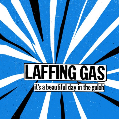 Laffing Gas – It’s A Beautiful Day In The Gulch (2020)
