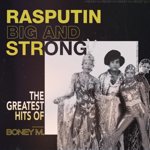 Boney M. – Rasputin – Big And Strong: The Greatest Hits Of Boney M. (2021)