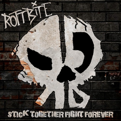 Rottbite – Stick Together Fight Forever (2022)