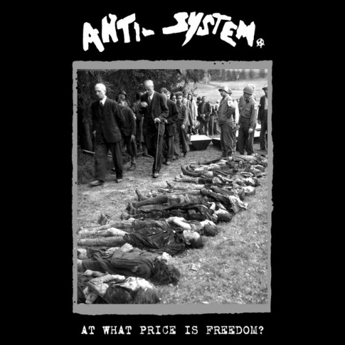 Anti-System - At What Price Is Freedom? (2017) Download