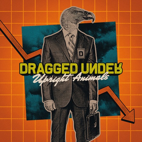 Dragged Under – Upright Animals (2022)