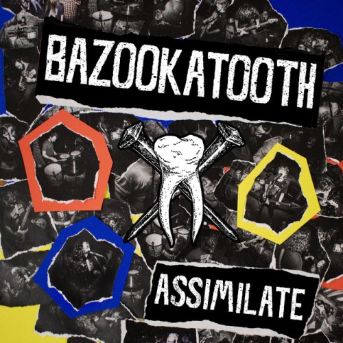 Bazookatooth – Assimilate (2020)