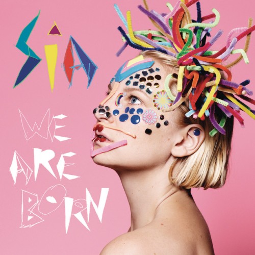 Sia – We Are Born (2010)
