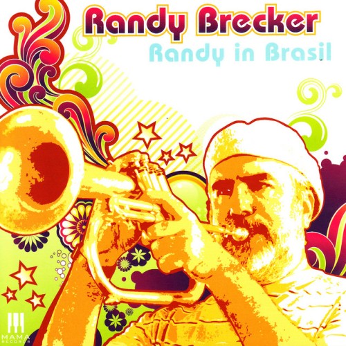 Randy Brecker – Randy In Brasil (2013)